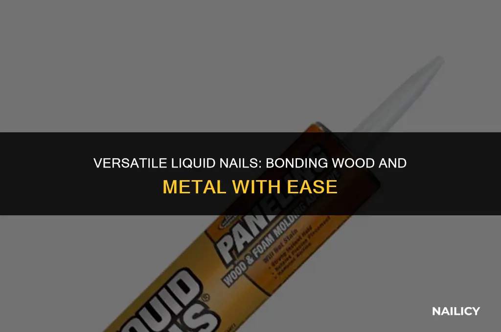 can liquid nail be used for wood and mettal