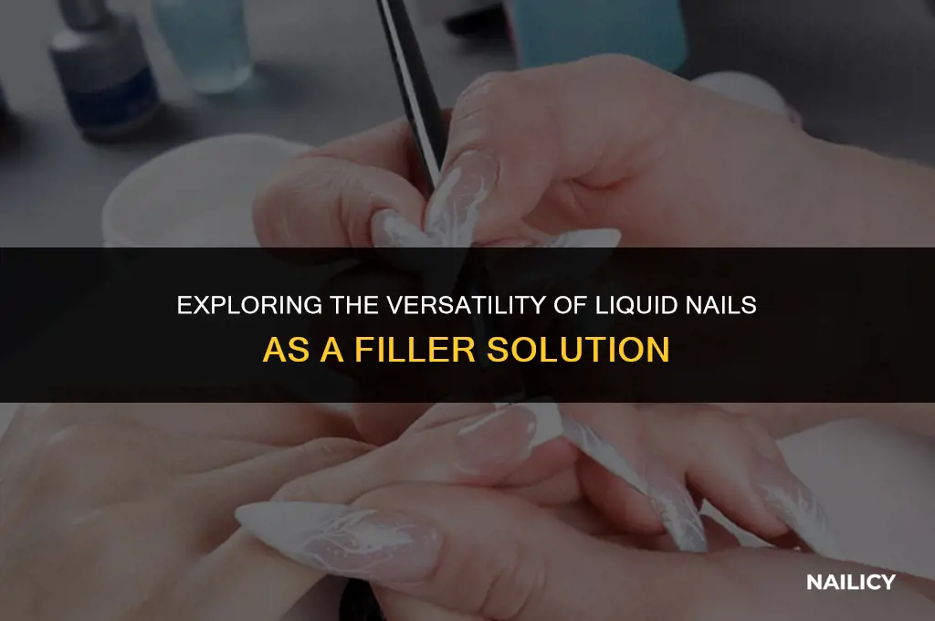 can liquid nails be used as a filler