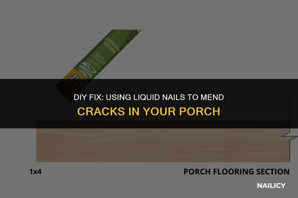can liquid nails be used for a crack in porch