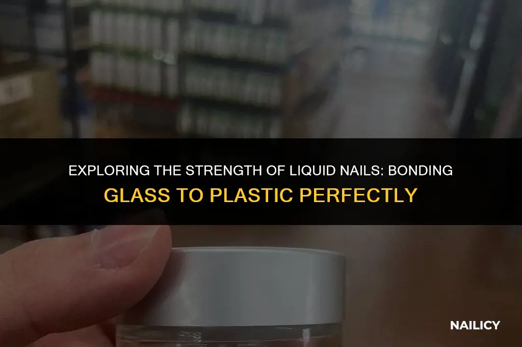 can liquid nails perfect glue bond glass to plastic
