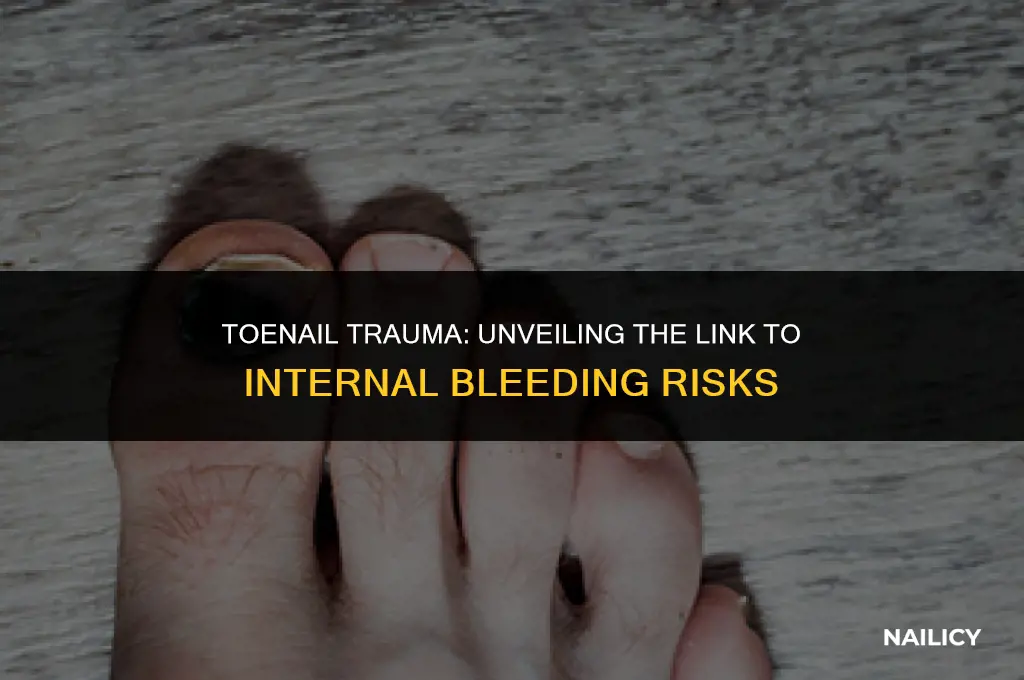 can loss of toe nail cause internal bleeding