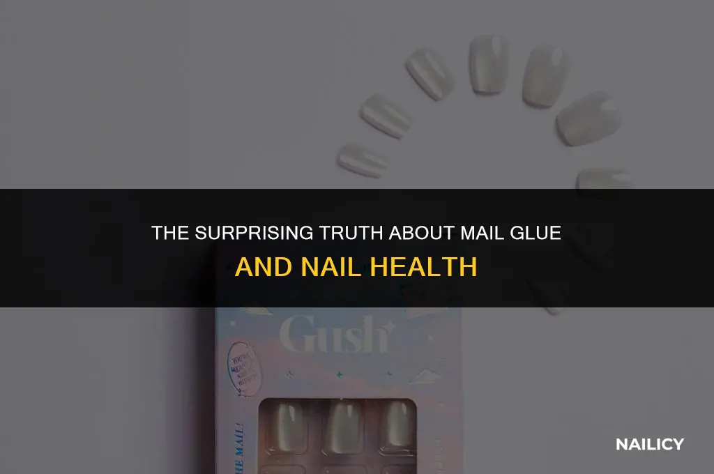 can mail glue after 1 use ruin nails