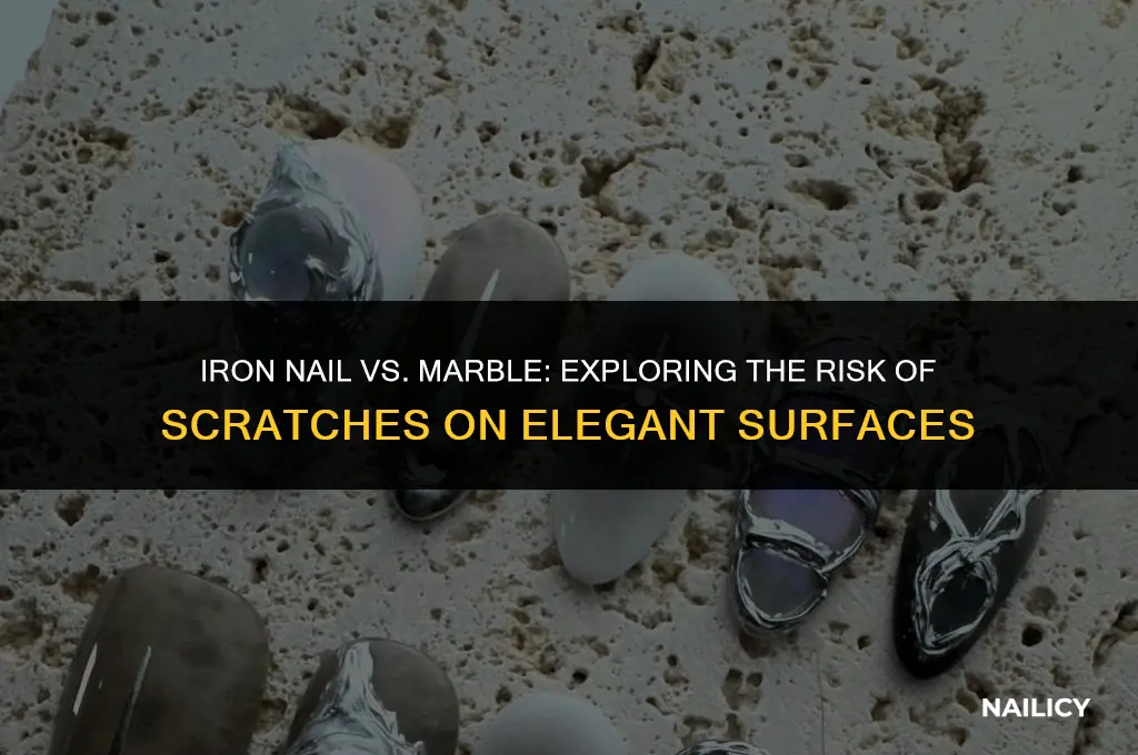 can marble be scratched by an iron nail