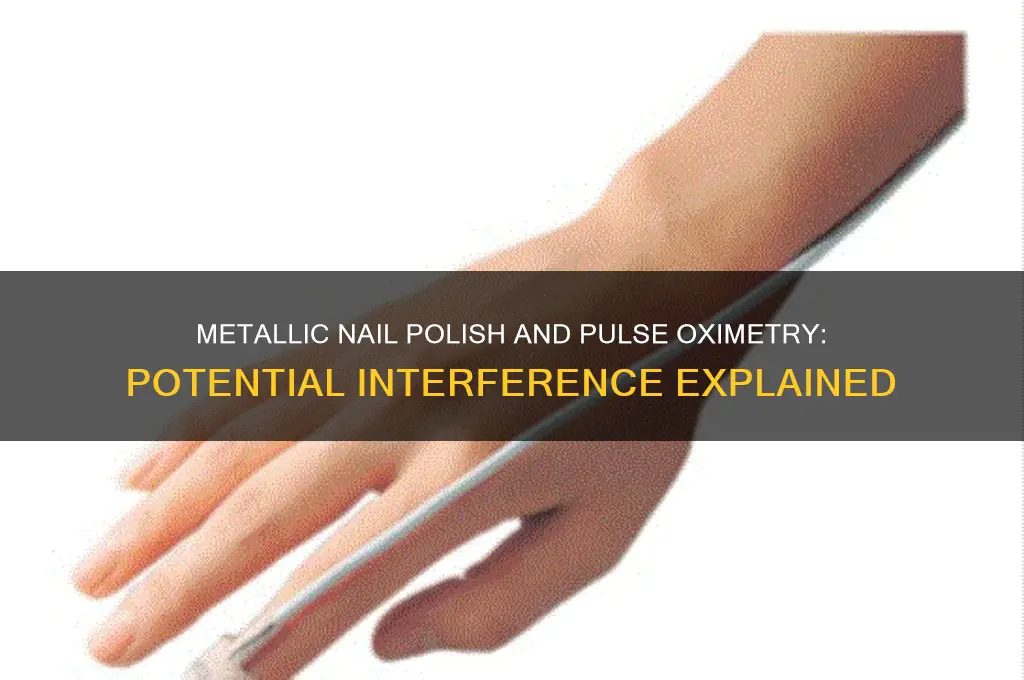 can metallic nail polish interfere with pulse oximetry