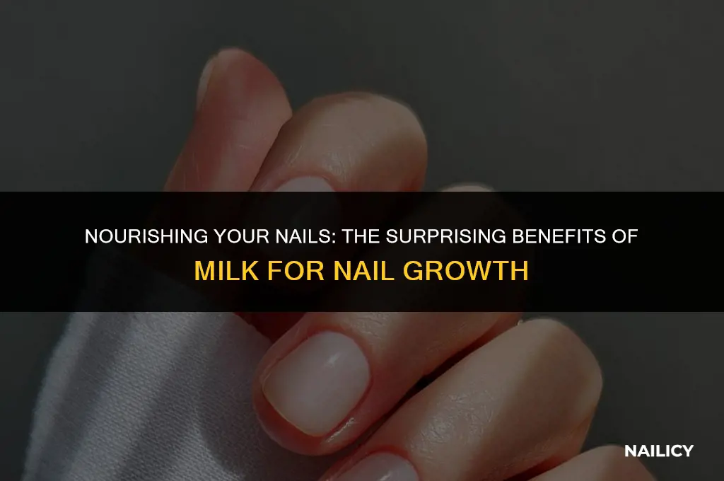 can milk make your nails grow