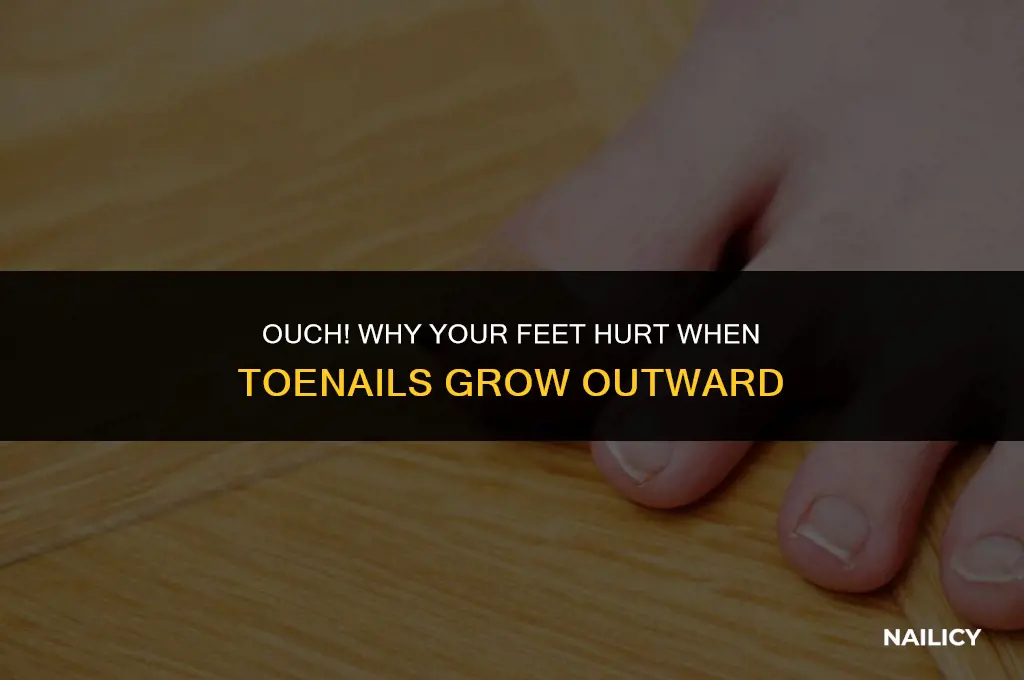 can my feet hurt because of nails growing out side