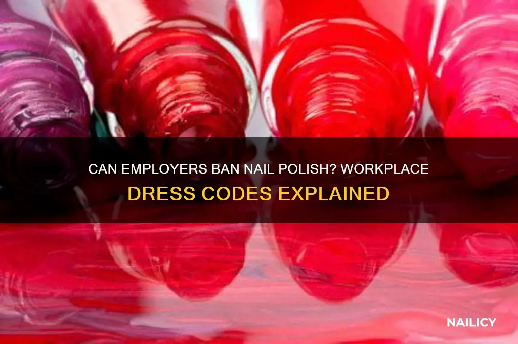 can my job stop me from wearing nail polish