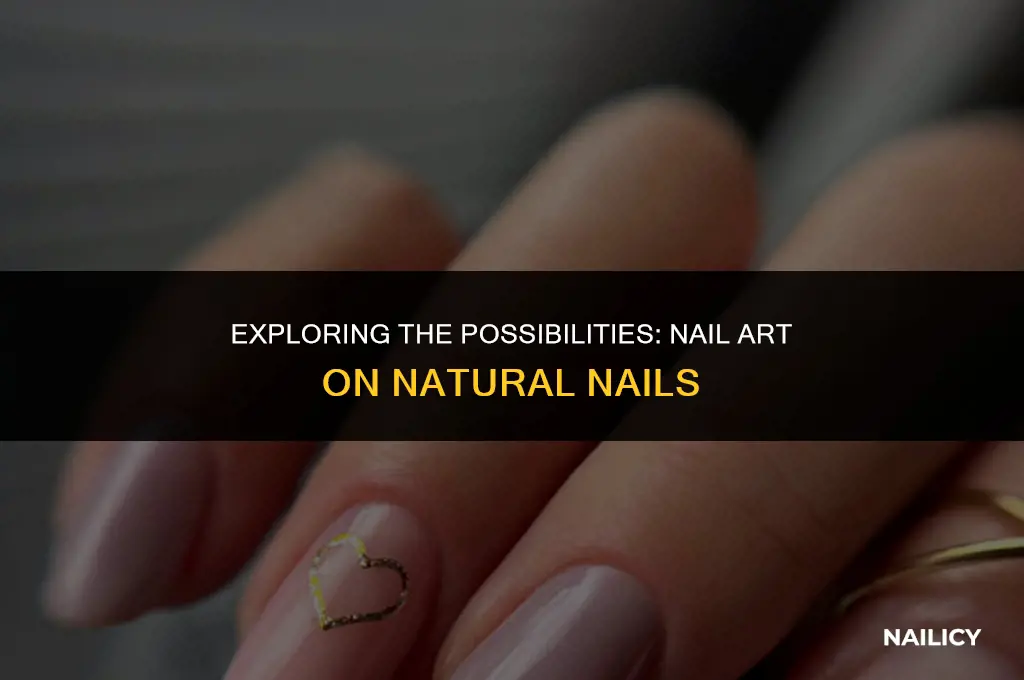 can nail art be done on natural nails