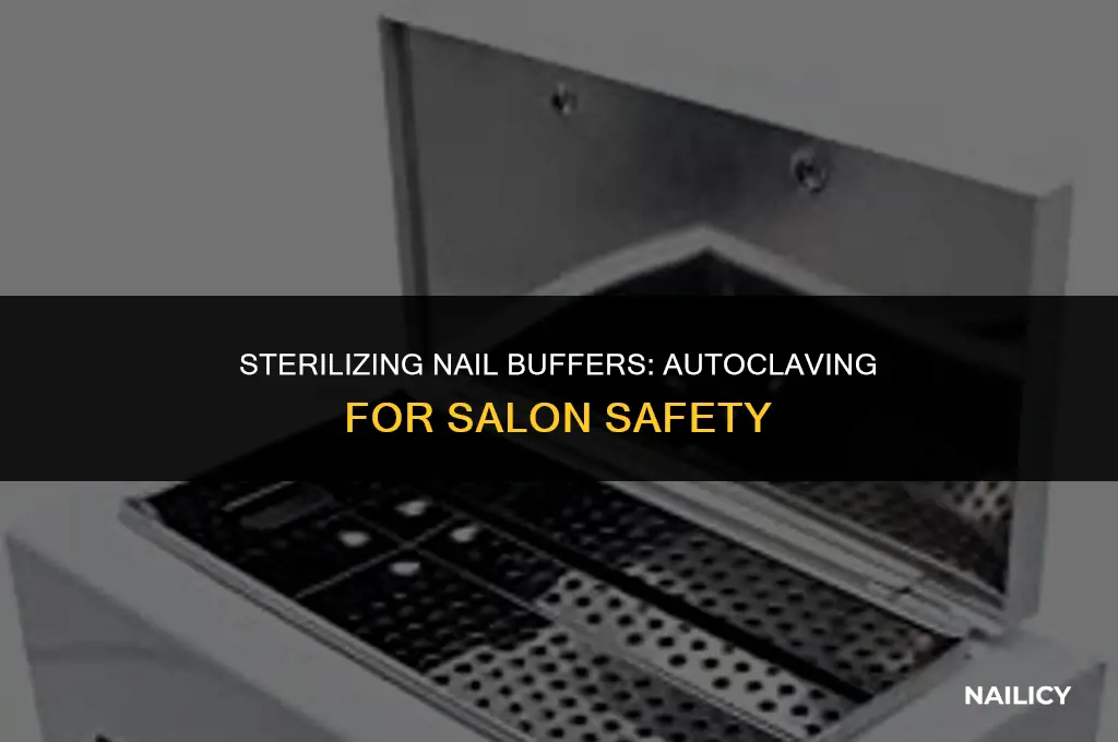 can nail buffer be autoclaved