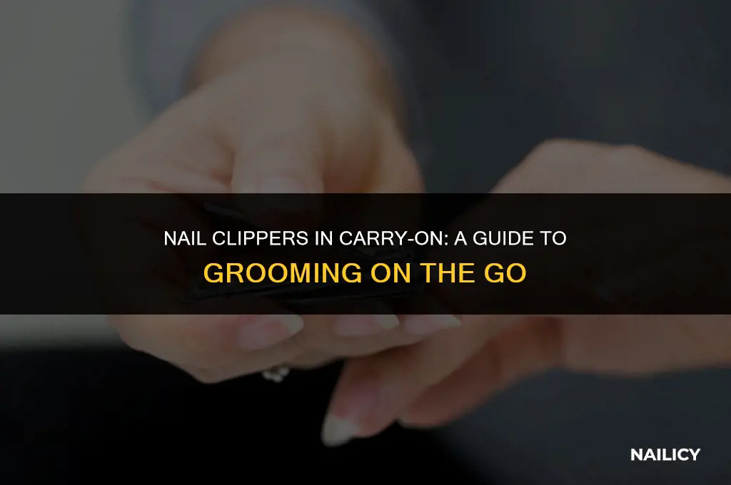 can nail clippers be in your caarry on