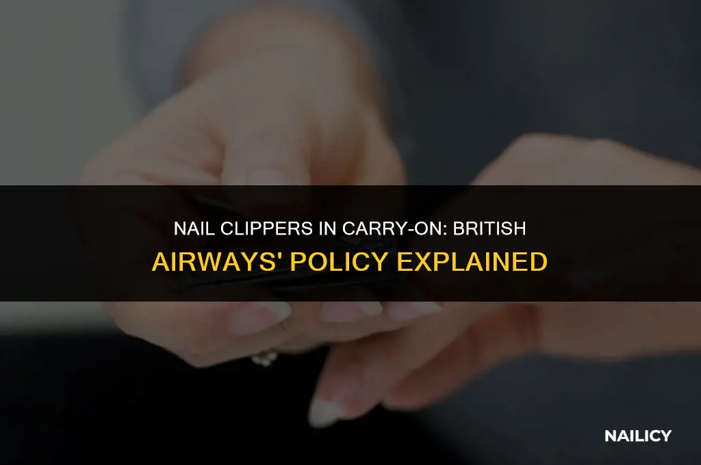can nail clippers go on carry on british airways
