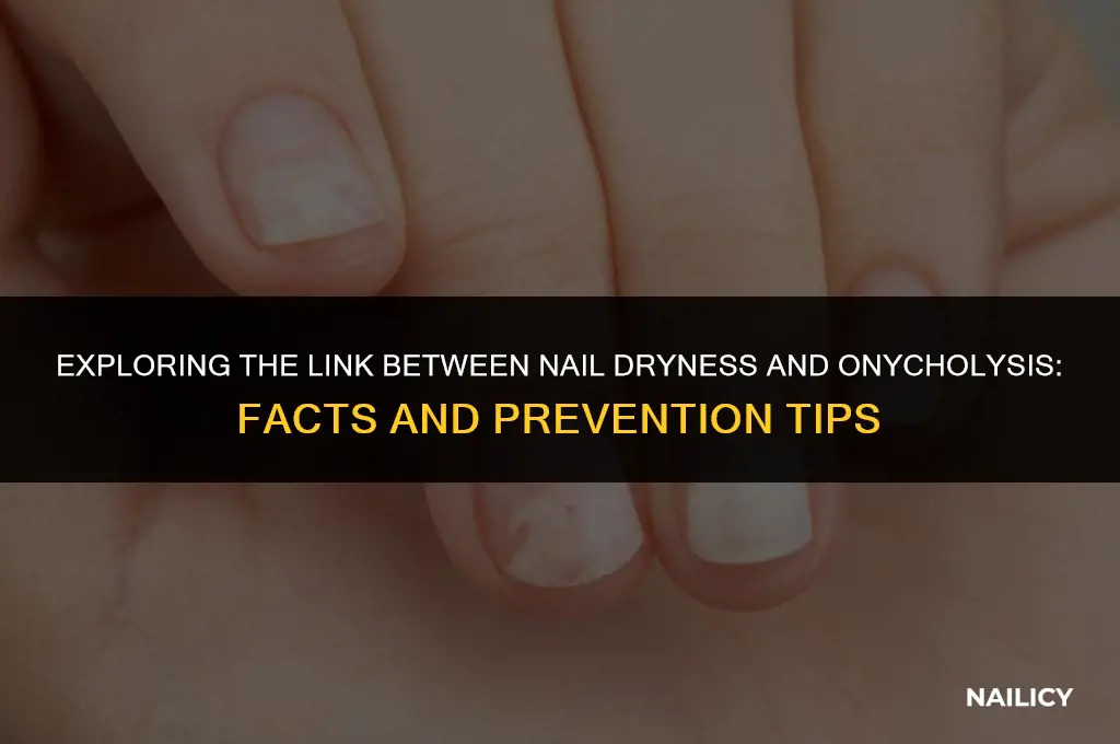 can nail dryness cause onycholysis