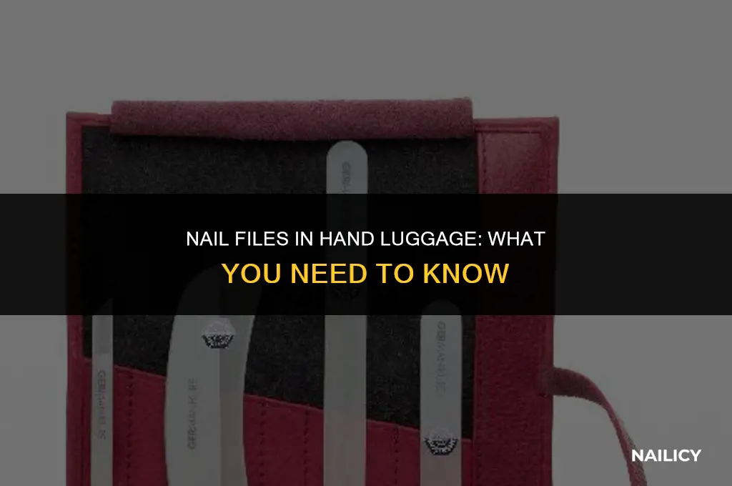 can nail files go in hand luggage