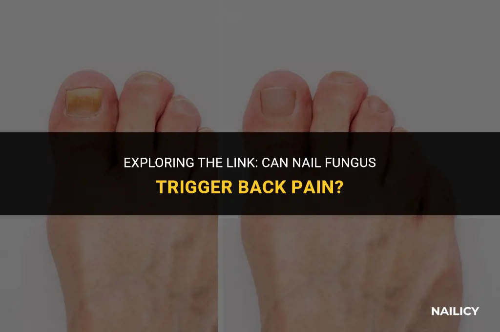 can nail fungus cause back pain