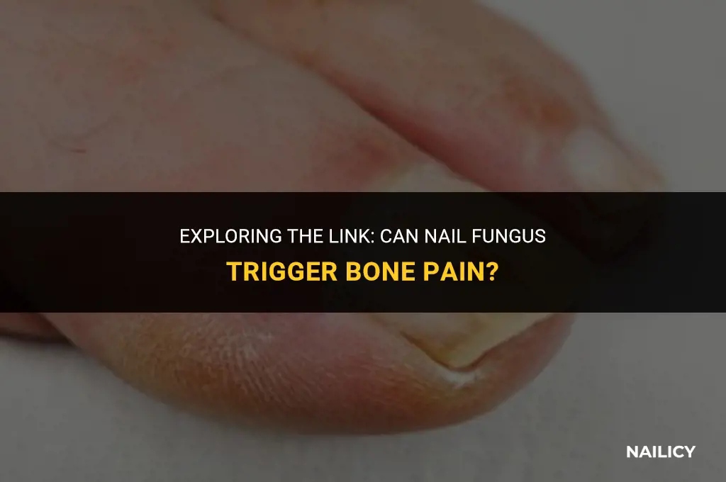 can nail fungus cause bone pain