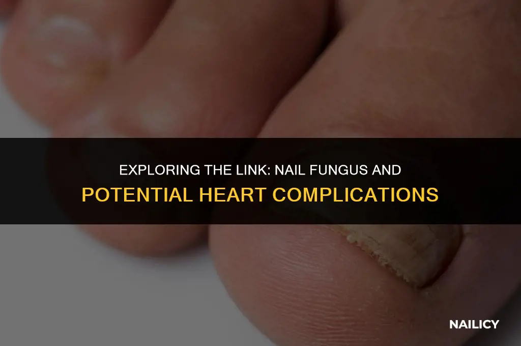 can nail fungus cause heart problems