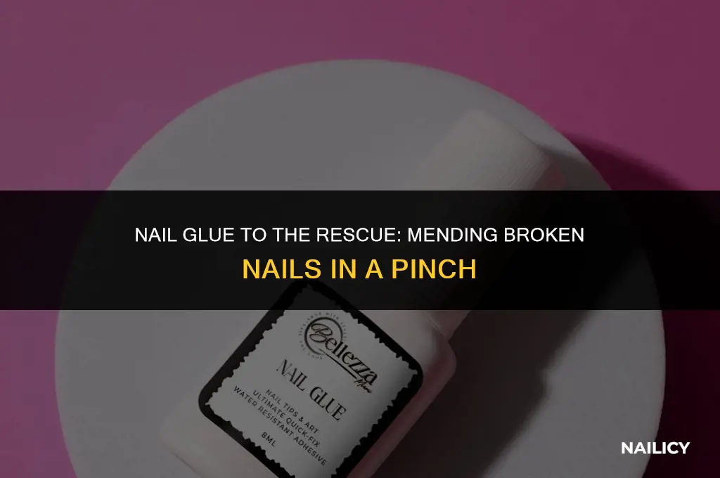 can nail glue fix a broken nail