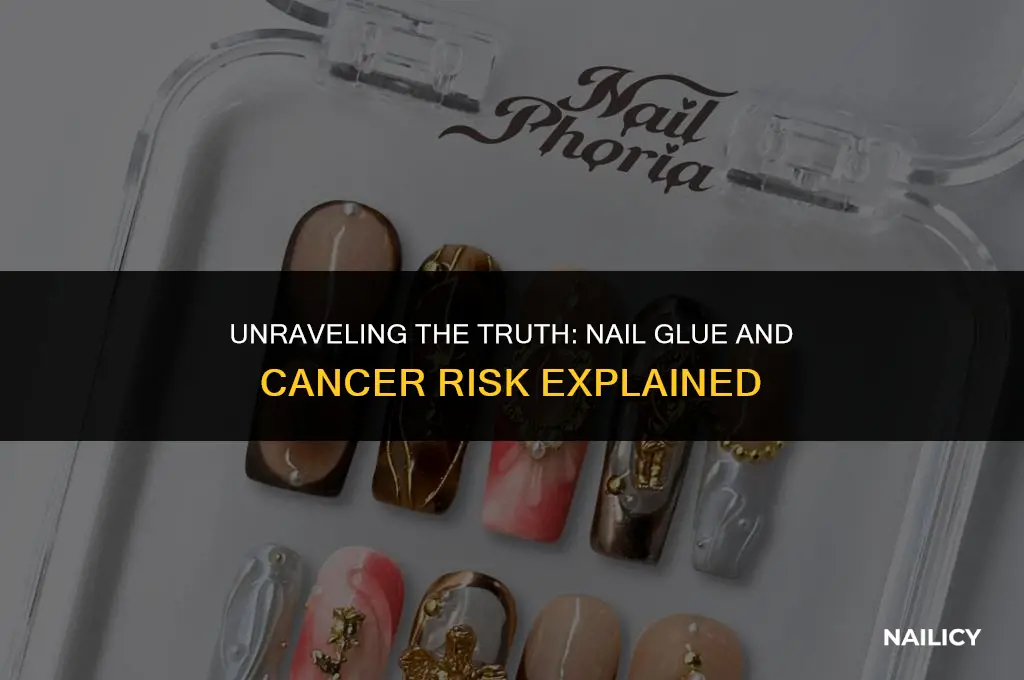 can nail glue give you cancer