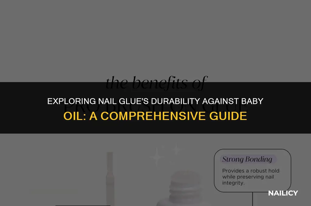 can nail glue withstand baby oil