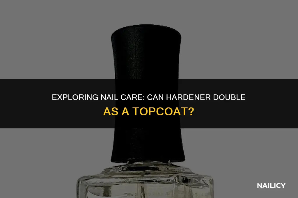 can nail hardener be used as a topcoat