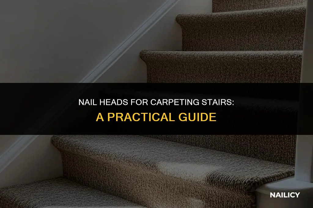 can nail heads be used to fasten carpet to stairs