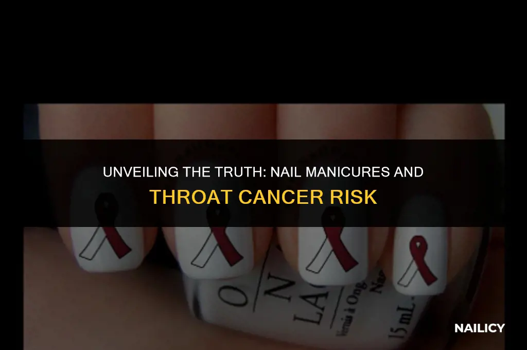 can nail manicure cause throat cance