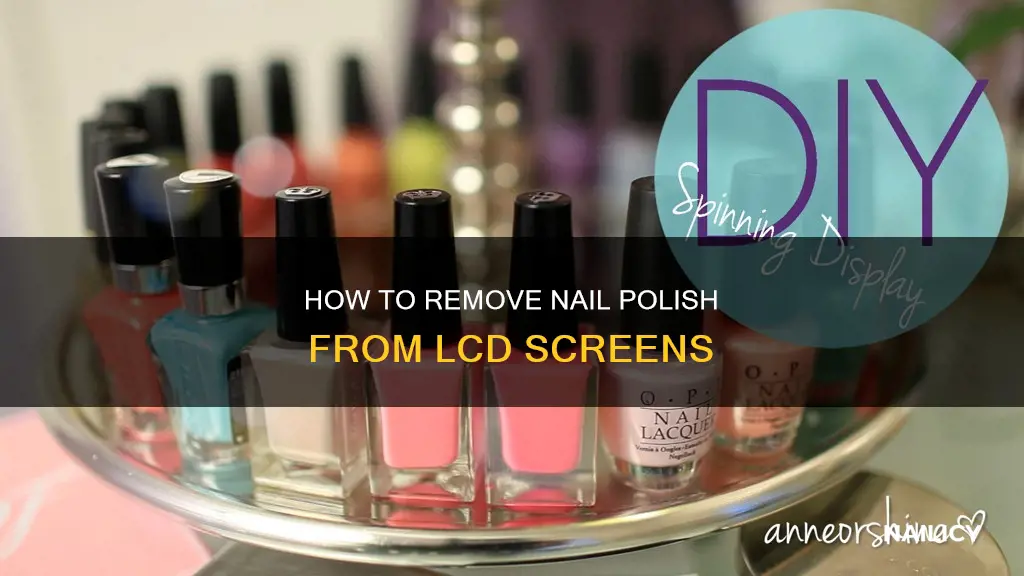 can nail polish be remove from lcd screen