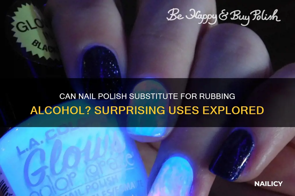 can nail polish be used as rubbing alcohol