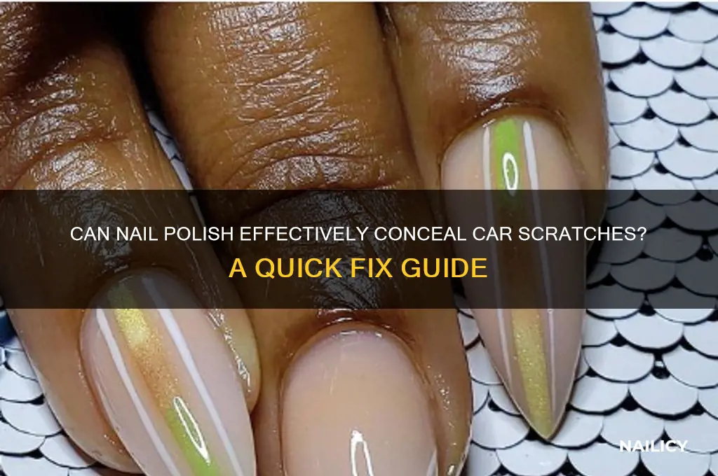 can nail polish cover car scratches
