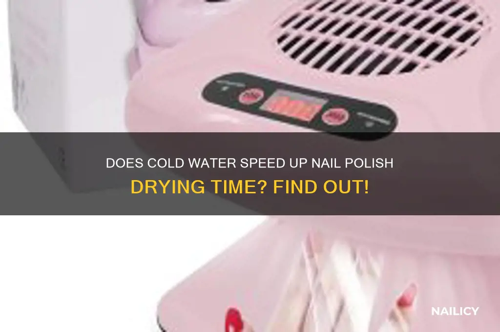 can nail polish dry faster under cold water