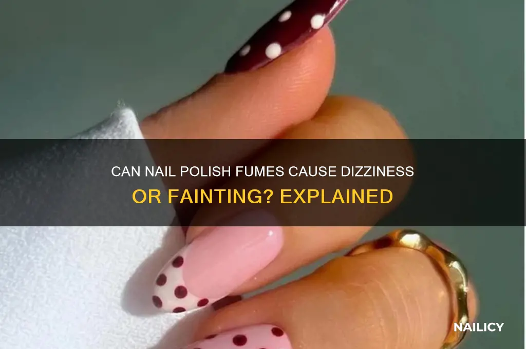 can nail polish fumes make you pass out
