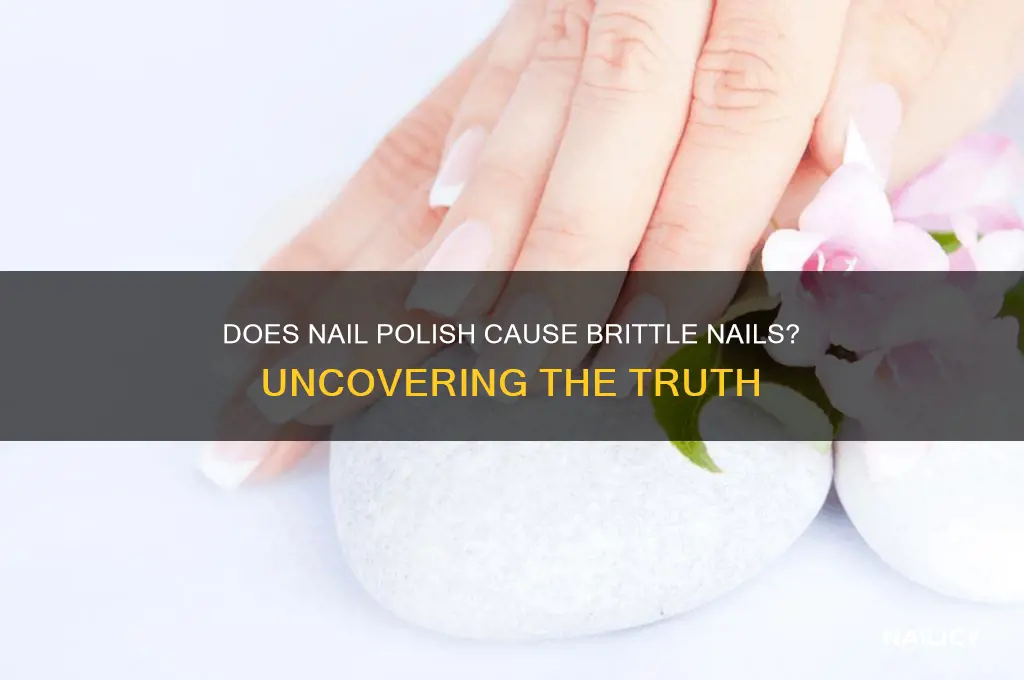 can nail polish make your nails brittle