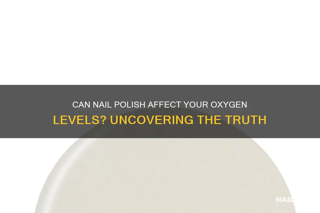 can nail polish make your oxygen o