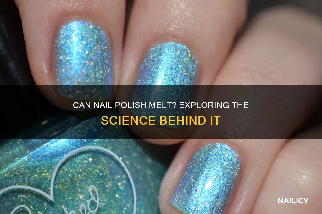 can nail polish melt