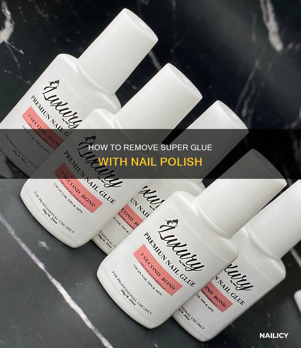 can nail polish remove super glue