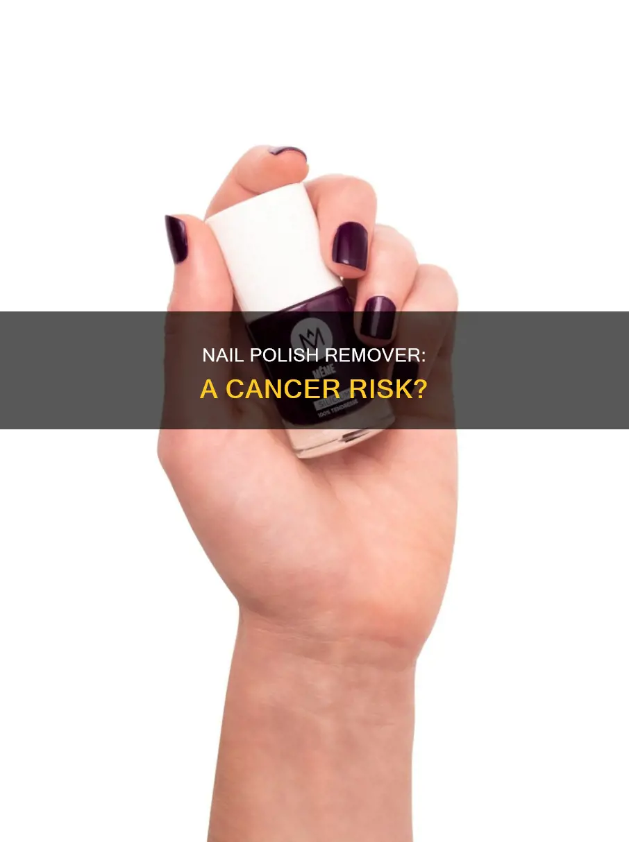 can nail polish remover cause cancer