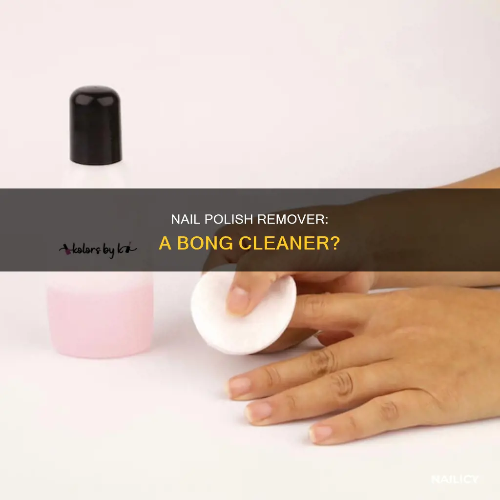 can nail polish remover clean a bong