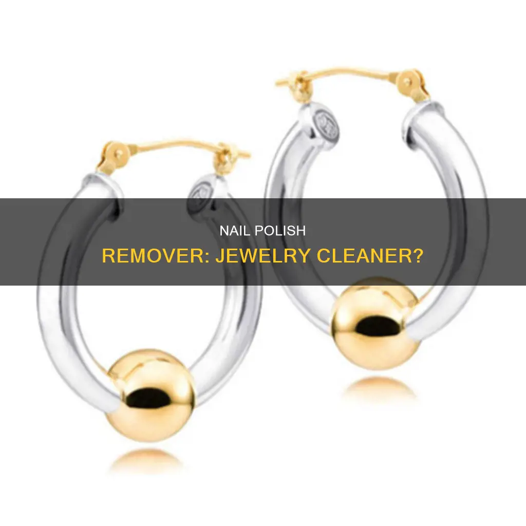 can nail polish remover clean jewelry