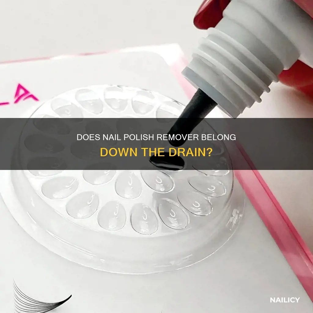 can nail polish remover go down the drain