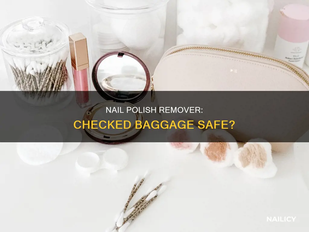can nail polish remover go in checked baggage