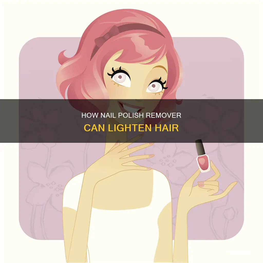 can nail polish remover lighten your hair