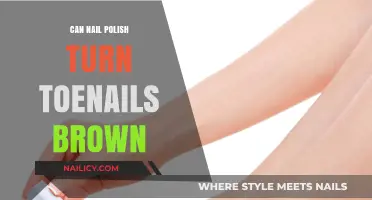 Why Does Nail Polish Cause Toenails to Turn Brown?
