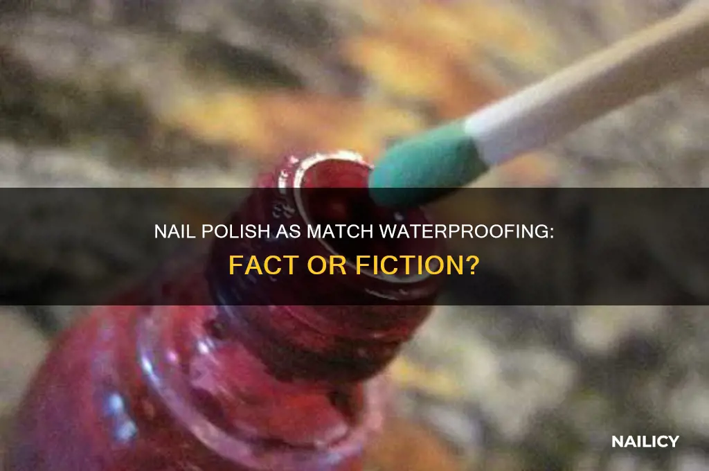 can nail polish waterproof matches