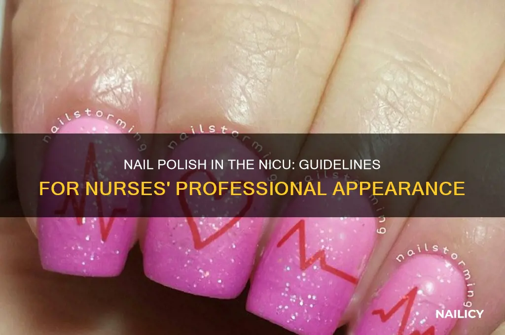 can nicu nurses wear nail polish