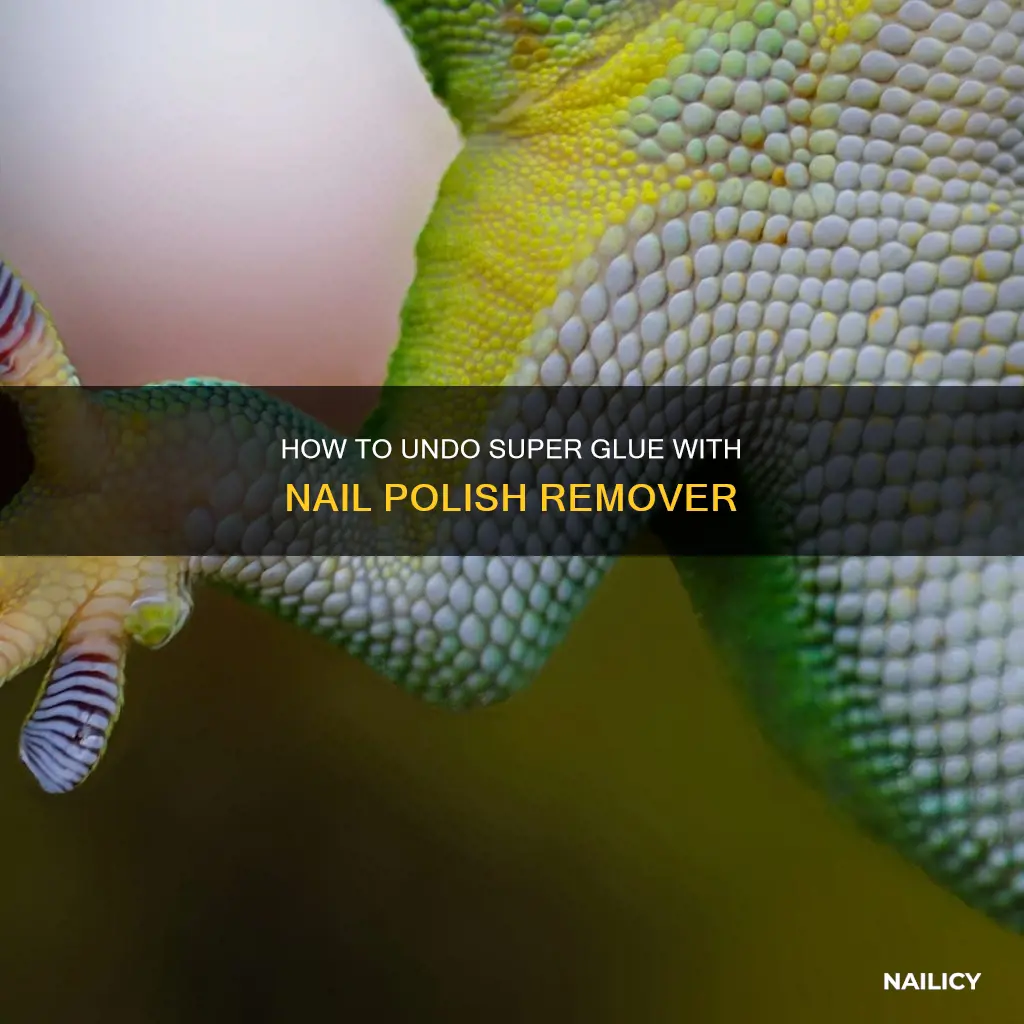 can non acetone nail polish remover desalve super glue