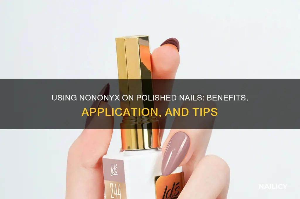 can nonyx be used on polished nails