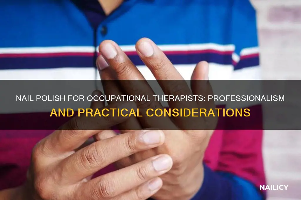 can occupational therapists wear nail polish
