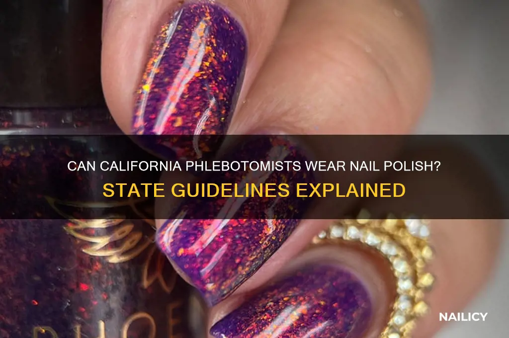 can phlebotomists wear nail polish in california