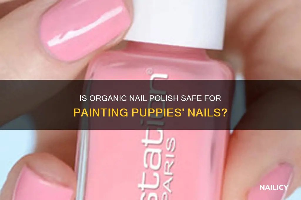 can puppies have their nails painted with organic nail polish