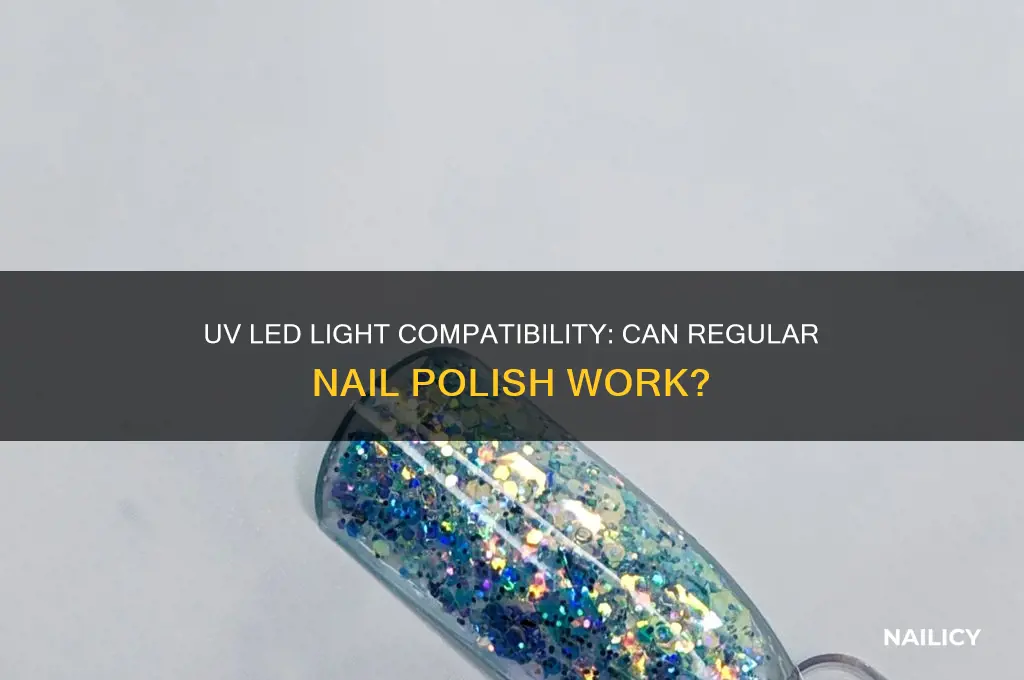 can regular nail polish be used with uv led light